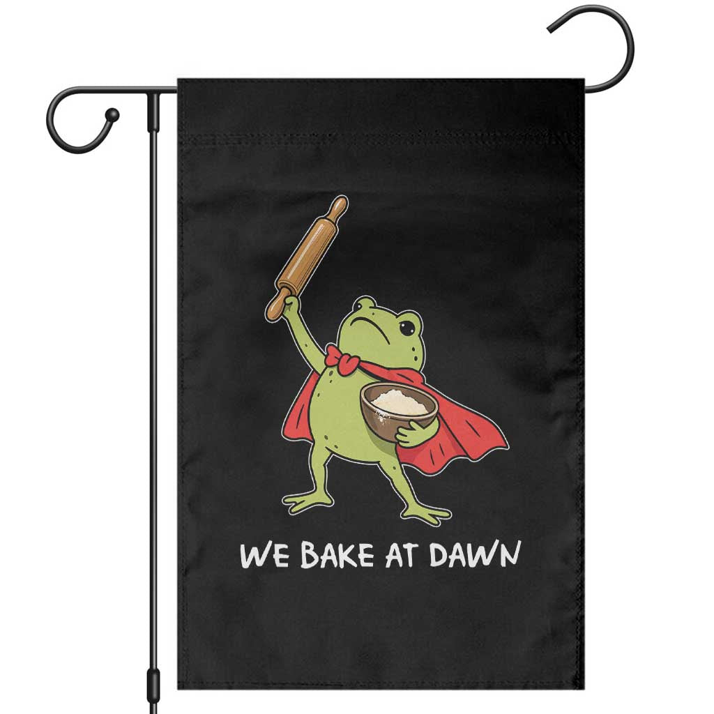 We Bake At Dawn Garden Flag Funny Frog Baking Lover