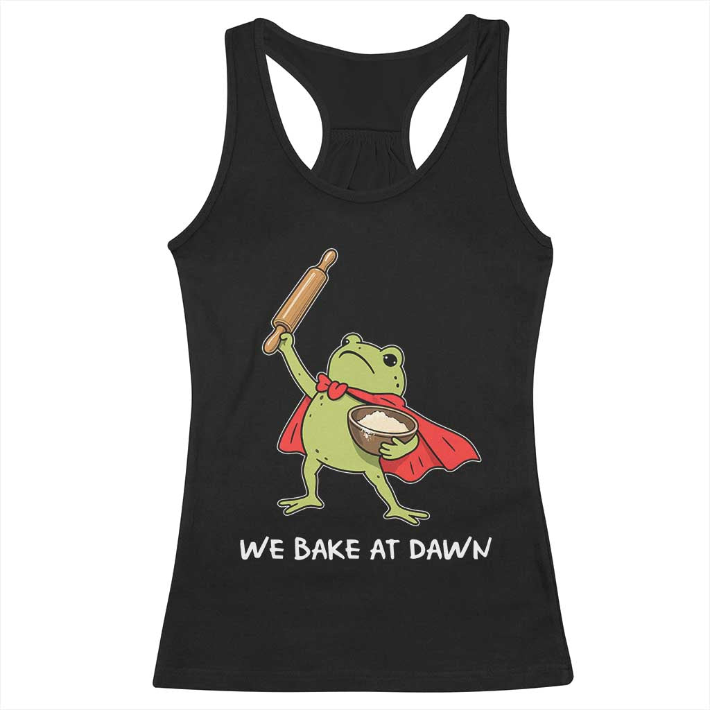 We Bake At Dawn Racerback Tank Top Funny Frog Baking Lover