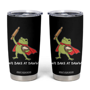 We Bake At Dawn Tumbler Cup Funny Frog Baking Lover