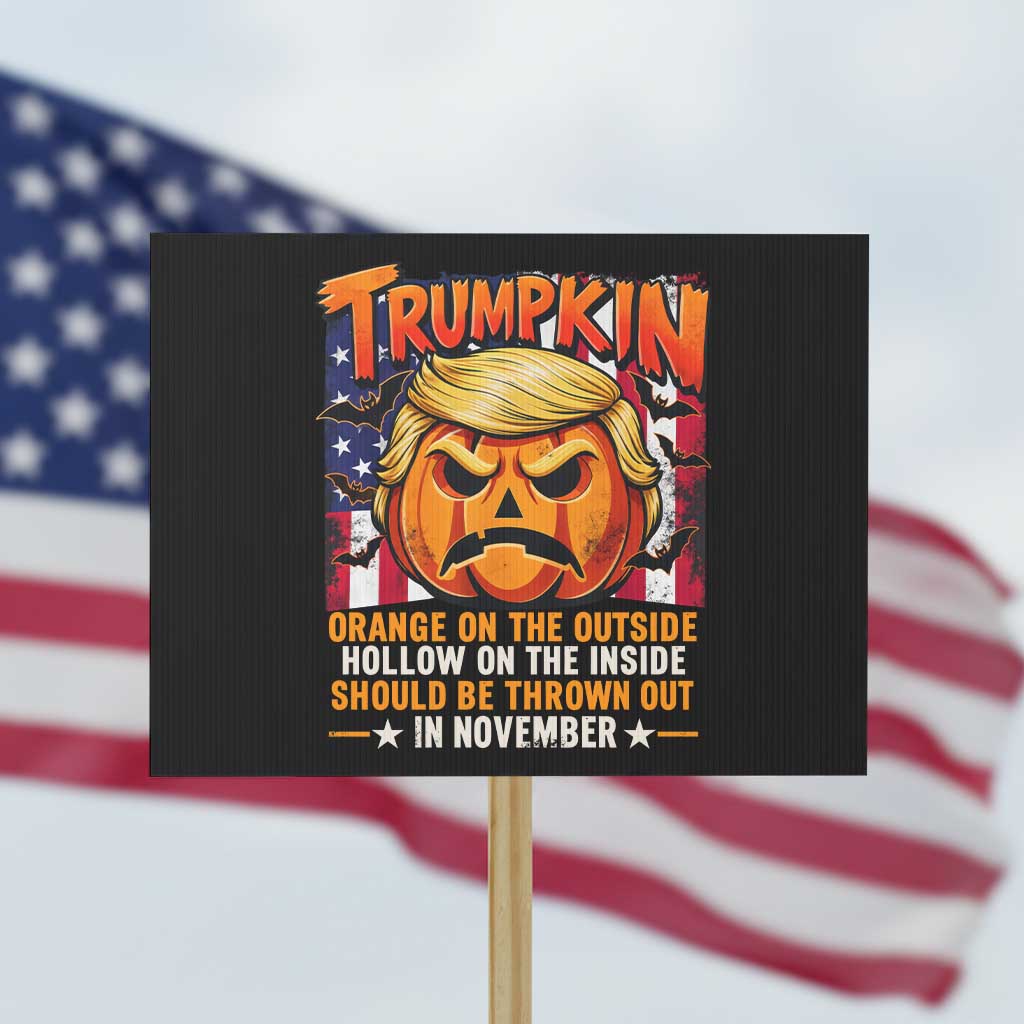 Trumpkin Halloween Protest Sign Orange On The Outside Hollow Inside Should Be Thrown Out In November Anti Humor