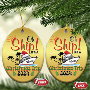 Personalized Xmas Trip Christmas Ornament Custom Name Oh Ship It's A Xmas Trip 2024 Ship TS11 Oval Gold Print Your Wear