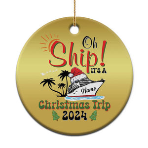 Personalized Xmas Trip Christmas Ornament Custom Name Oh Ship It's A Xmas Trip 2024 Ship TS11 Print Your Wear