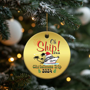 Personalized Xmas Trip Christmas Ornament Custom Name Oh Ship It's A Xmas Trip 2024 Ship TS11 Print Your Wear