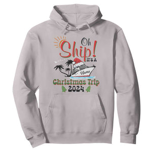 Personalized Christmas Trip Hoodie Custom Name Oh Ship It's A Christmas Trip 2024 Ship TS11 Ice Gray Print Your Wear