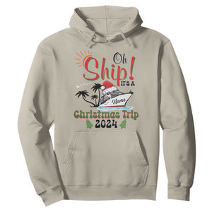 Personalized Christmas Trip Hoodie Custom Name Oh Ship It's A Christmas Trip 2024 Ship TS11 Sand Print Your Wear