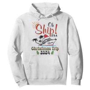 Personalized Christmas Trip Hoodie Custom Name Oh Ship It's A Christmas Trip 2024 Ship TS11 White Print Your Wear