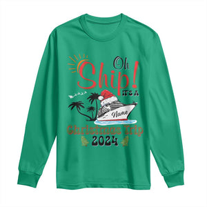 Personalized Christmas Trip Long Sleeve Shirt Custom Name Oh Ship It's A Christmas Trip 2024 Ship TS11 Irish Green Print Your Wear