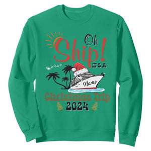 Personalized Christmas Trip Sweatshirt Custom Name Oh Ship It's A Christmas Trip 2024 Ship TS11 Irish Green Print Your Wear