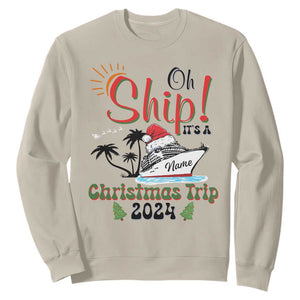 Personalized Christmas Trip Sweatshirt Custom Name Oh Ship It's A Christmas Trip 2024 Ship TS11 Sand Print Your Wear