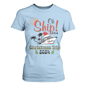 Personalized Christmas Trip T Shirt For Women Custom Name Oh Ship It's A Christmas Trip 2024 Ship TS11 Light Blue Print Your Wear