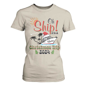 Personalized Christmas Trip T Shirt For Women Custom Name Oh Ship It's A Christmas Trip 2024 Ship TS11 Sand Print Your Wear