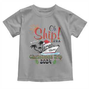 Personalized Christmas Trip Toddler T Shirt Custom Name Oh Ship It's A Christmas Trip 2024 Ship TS11 Sport Gray Print Your Wear