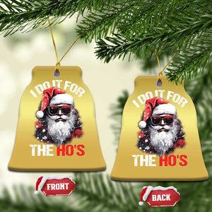 Funny Xmas I Do It For The Ho's Christmas Ornament Cool Santa Face TS11 Bell Flake Gold Print Your Wear