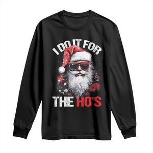 Funny Christmas I Do It For The Ho's Long Sleeve Shirt Cool Santa Face TS11 Black Print Your Wear