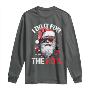 Funny Christmas I Do It For The Ho's Long Sleeve Shirt Cool Santa Face TS11 Dark Heather Print Your Wear