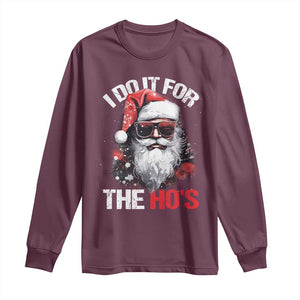 Funny Christmas I Do It For The Ho's Long Sleeve Shirt Cool Santa Face TS11 Maroon Print Your Wear