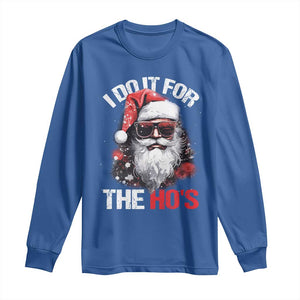 Funny Christmas I Do It For The Ho's Long Sleeve Shirt Cool Santa Face TS11 Royal Blue Print Your Wear