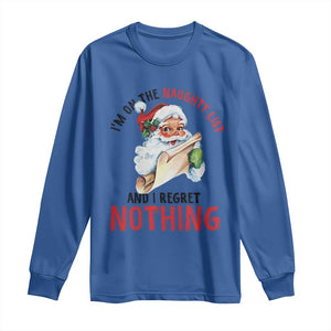 Funny Christmas Vintage Santa Long Sleeve Shirt I'm On The Naughty List And I Regret Nothing TS11 Royal Blue Print Your Wear