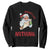 Funny Christmas Vintage Santa Sweatshirt I'm On The Naughty List And I Regret Nothing TS11 Black Print Your Wear