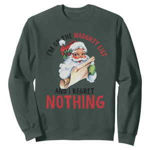 Funny Christmas Vintage Santa Sweatshirt I'm On The Naughty List And I Regret Nothing TS11 Dark Forest Green Print Your Wear