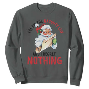 Funny Christmas Vintage Santa Sweatshirt I'm On The Naughty List And I Regret Nothing TS11 Dark Heather Print Your Wear