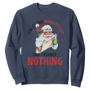 Funny Christmas Vintage Santa Sweatshirt I'm On The Naughty List And I Regret Nothing TS11 Navy Print Your Wear