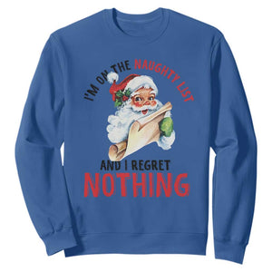 Funny Christmas Vintage Santa Sweatshirt I'm On The Naughty List And I Regret Nothing TS11 Royal Blue Print Your Wear