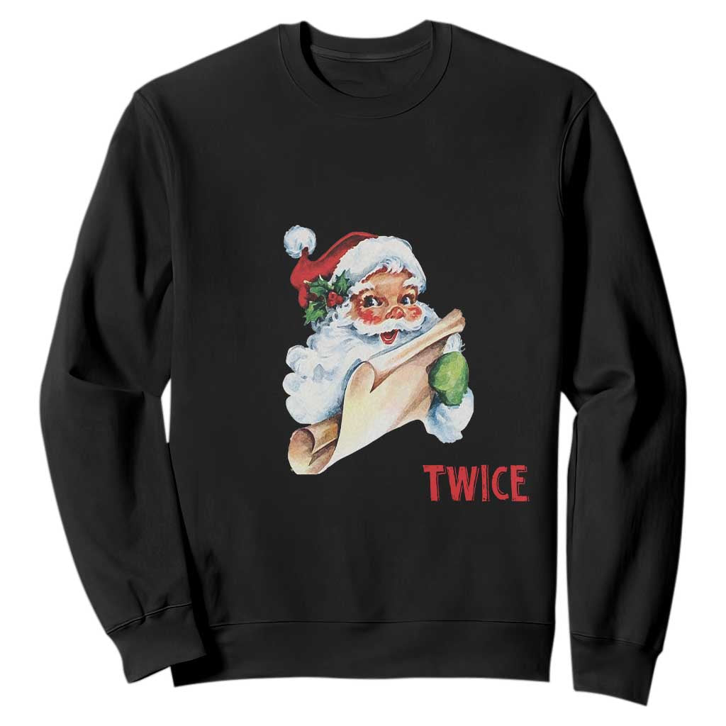 Funny Christmas Vintage Santa Sweatshirt Makin' A List And Checkin' It Twice Naughty Or Nice List TS11 Black Print Your Wear