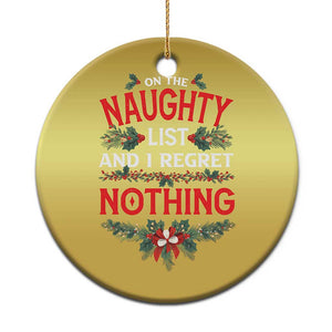 Funny Xmas Christmas Ornament I'm On The Naughty List And I Regret Nothing Mistletoe TS11 Print Your Wear