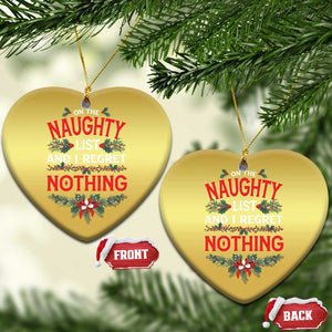 Funny Xmas Christmas Ornament I'm On The Naughty List And I Regret Nothing Mistletoe TS11 Heart Gold Print Your Wear