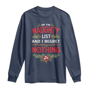 Funny Christmas Long Sleeve Shirt I'm On The Naughty List And I Regret Nothing Mistletoe TS11 Navy Print Your Wear