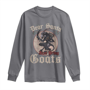 Funny Yule Christmas Long Sleeve Shirt Dear Santa Just Bring Goats Krampus TS11 Charcoal Print Your Wear