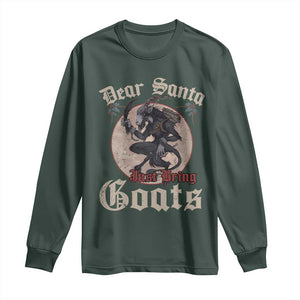 Funny Yule Christmas Long Sleeve Shirt Dear Santa Just Bring Goats Krampus TS11 Dark Forest Green Print Your Wear