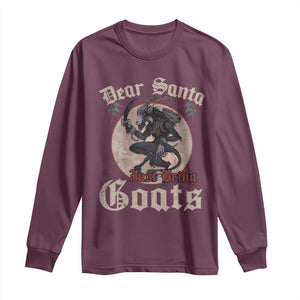 Funny Yule Christmas Long Sleeve Shirt Dear Santa Just Bring Goats Krampus TS11 Maroon Print Your Wear