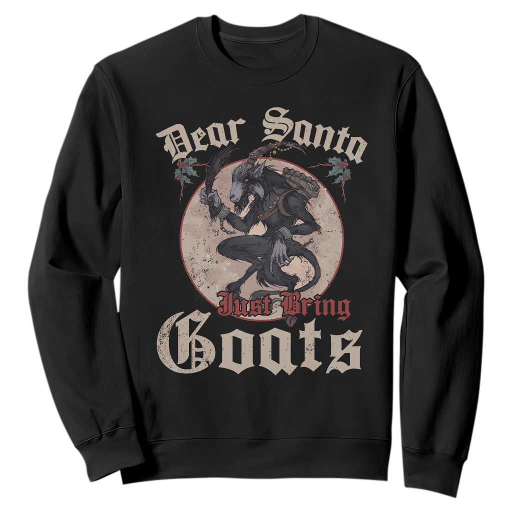 Funny Yule Christmas Sweatshirt Dear Santa Just Bring Goats Krampus TS11 Black Print Your Wear