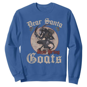 Funny Yule Christmas Sweatshirt Dear Santa Just Bring Goats Krampus TS11 Royal Blue Print Your Wear