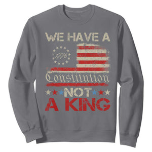 We Have A Constitution Not A King Sweatshirt No Kings in America Betsy Ross Flag TS11 Charcoal Print Your Wear