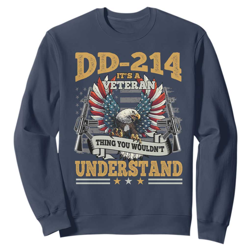 DD214 It Is A Veteran Thing You Wouldnt Understand Sweatshirt US Veteran Bald Egale TS11 Navy Print Your Wear