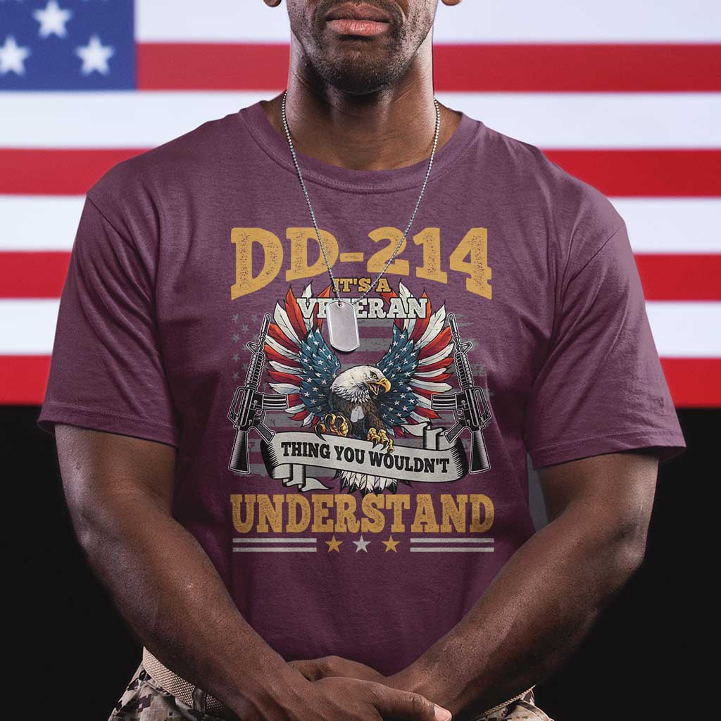 DD214 It Is A Veteran Thing You Wouldnt Understand T Shirt US Veteran Bald Egale TS11 Maroon Print Your Wear