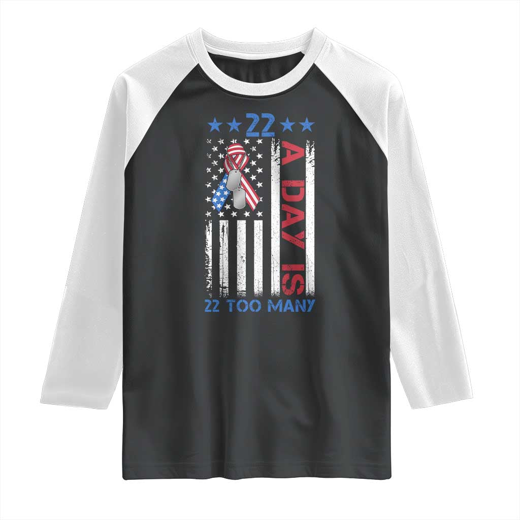 Veteran Suicide Awareness Raglan Shirt 22 A Day Is 22 Too Many American Flag TS11 Black White Print Your Wear