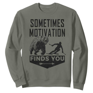 Funny Skiing Sweatshirt Sometimes Motivation Finds You Ski Mountain Bear TS11 Military Green Print Your Wear