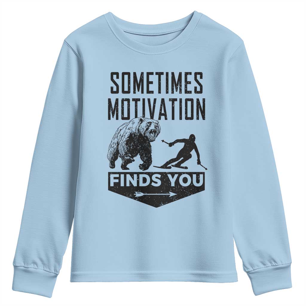Funny Skiing Youth Sweatshirt Sometimes Motivation Finds You Ski Mountain Bear TS11 Light Blue Print Your Wear