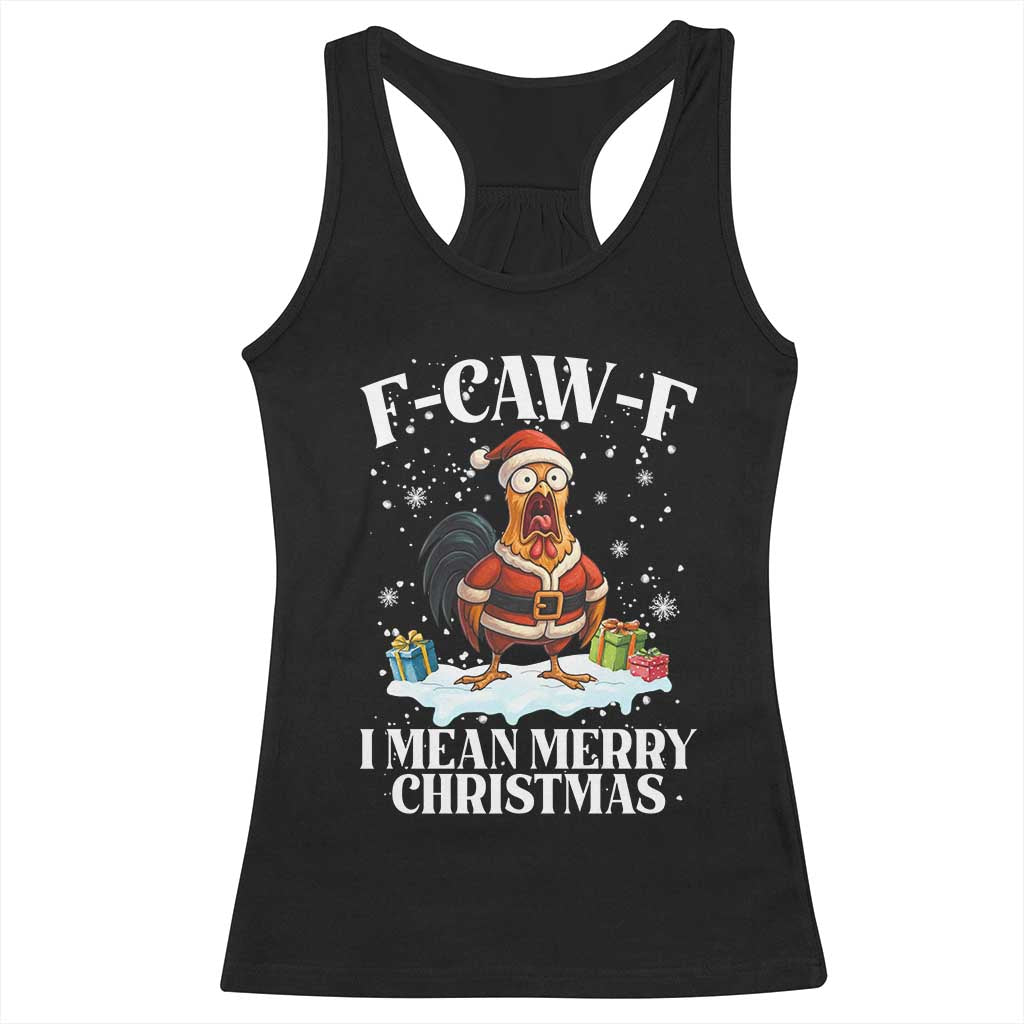 Funny F Caw F Chicken Xmas Racerback Tank Top F Caw F I Mean Merry Christmas TS11 Black Print Your Wear