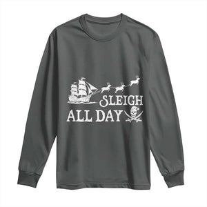 Funny Christmas Pirate Long Sleeve Shirt Sleigh All Day Pirate Skull Ship TS11 Dark Heather Print Your Wear