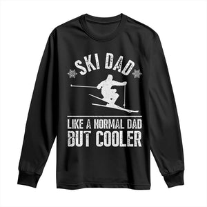 Funny Skiing Father's Day Long Sleeve Shirt Ski Dad Like A Normal Dad But Cooler TS11 Black Print Your Wear