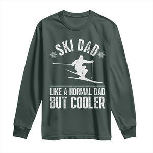 Funny Skiing Father's Day Long Sleeve Shirt Ski Dad Like A Normal Dad But Cooler TS11 Dark Forest Green Print Your Wear