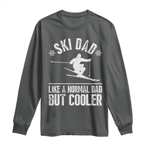 Funny Skiing Father's Day Long Sleeve Shirt Ski Dad Like A Normal Dad But Cooler TS11 Dark Heather Print Your Wear