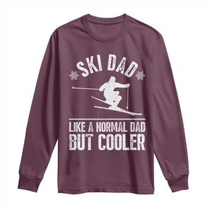 Funny Skiing Father's Day Long Sleeve Shirt Ski Dad Like A Normal Dad But Cooler TS11 Maroon Print Your Wear