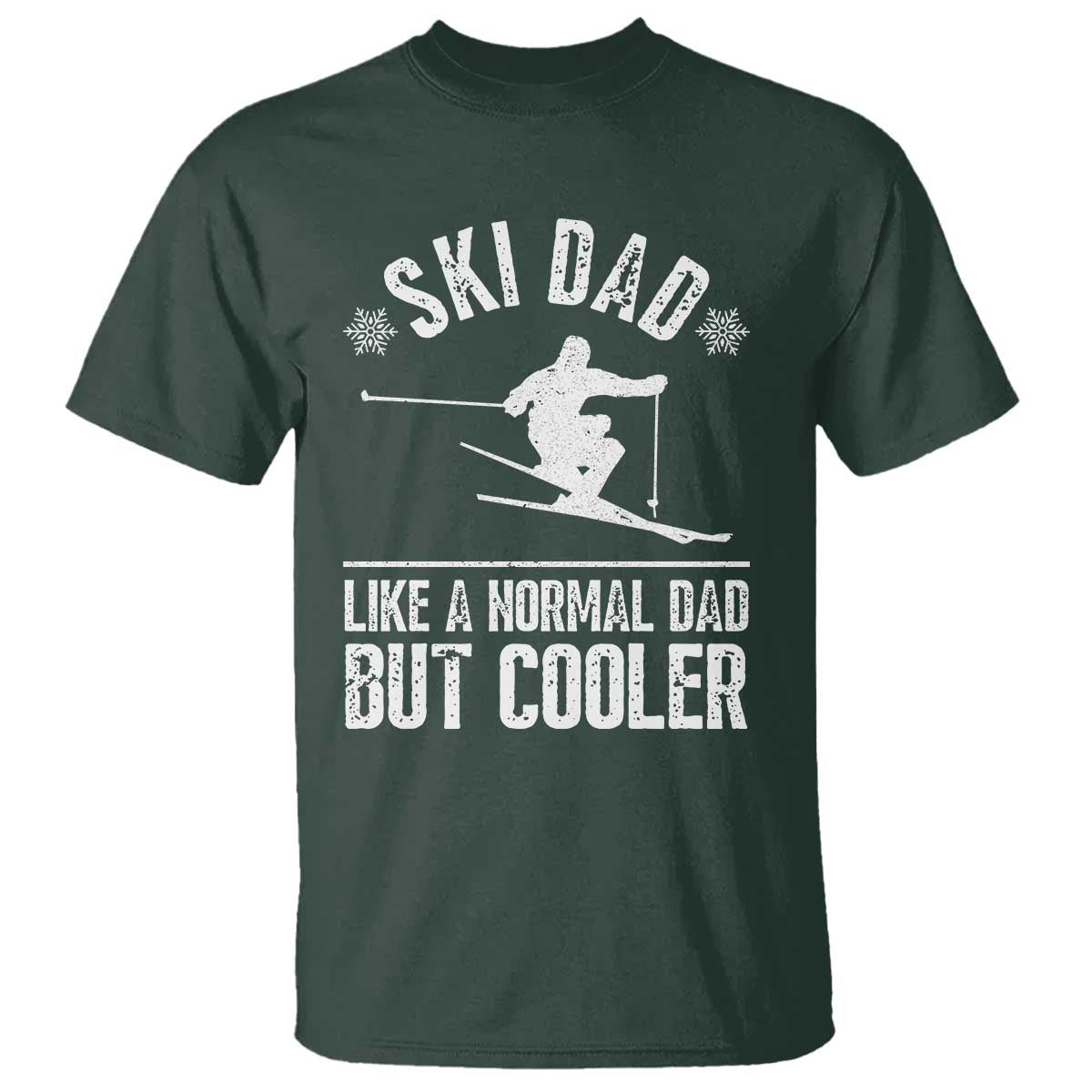 Funny Skiing Father's Day T Shirt Ski Dad Like A Normal Dad But Cooler TS11 Dark Forest Green Print Your Wear
