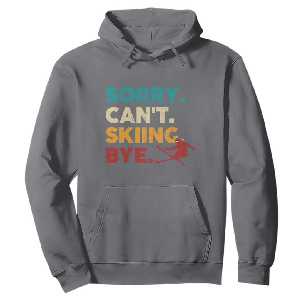 Funny Skiing Hoodie Sorry Can't Skiing Bye Winter Sport TS11 Charcoal Print Your Wear